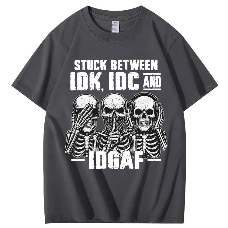 Stuck Between IDK, IDC And IDGAF T-Shirt