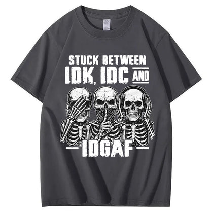 Stuck Between IDK, IDC And IDGAF T-Shirt