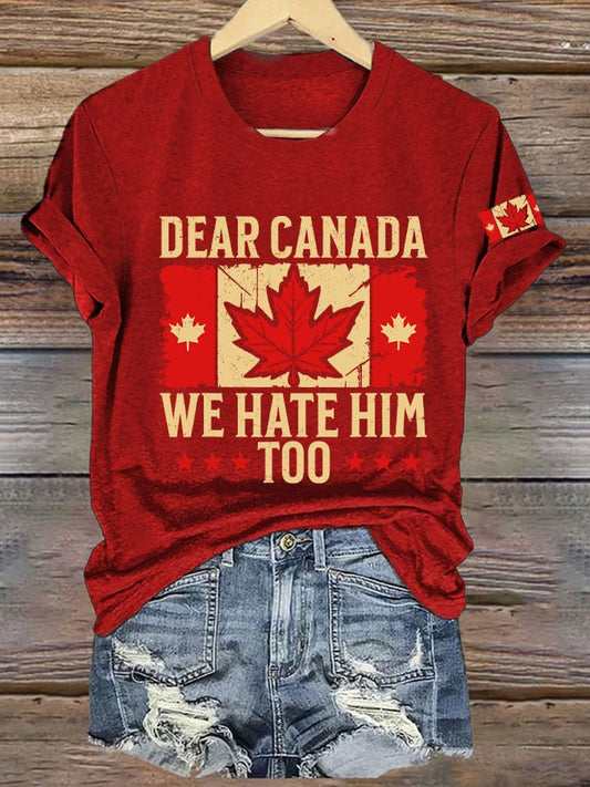 Women's Retro Dear Canada We Hate Him Too Print T-Shirt