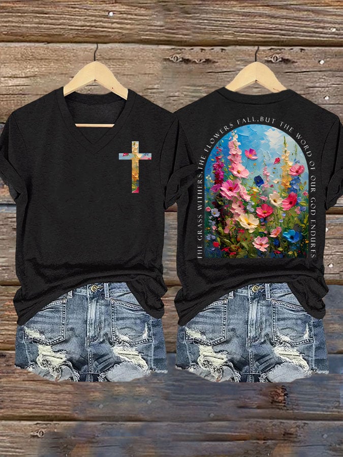 The Grass Withers Flowers Fall, But The Word Our God Endures Print T-shirt