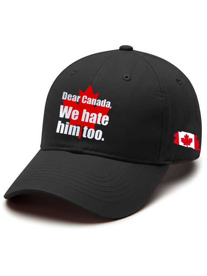 Unisex Dear Canada We Hate Him Too Printed Baseball Cap