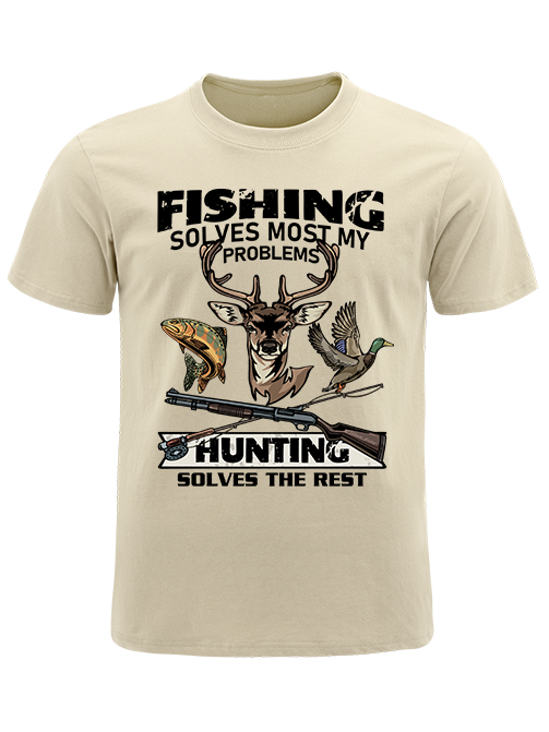 Fishing Solves Most My Problems Hunting Solves The Rest Unisex Classic Cotton Tee