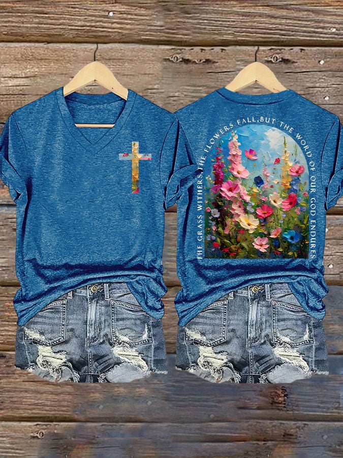 The Grass Withers Flowers Fall, But The Word Our God Endures Print T-shirt