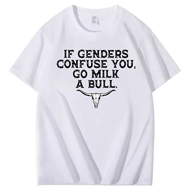 If Genders Confuse You Go Milk A Bull Print 100% Cotton T-Shirt