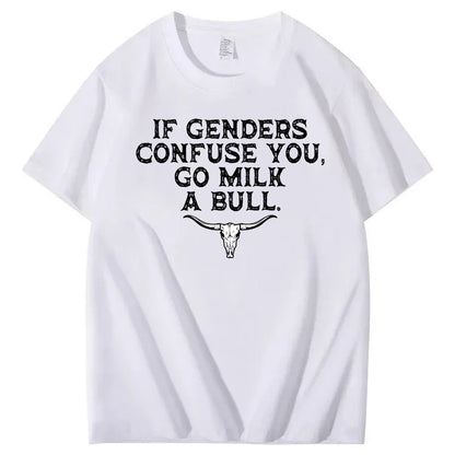 If Genders Confuse You Go Milk A Bull Print 100% Cotton T-Shirt