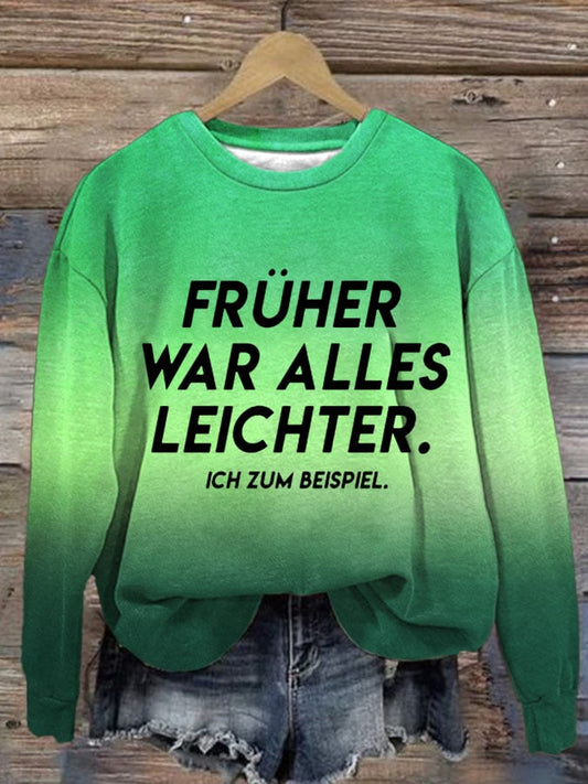 Women's Fruher War Alles Leichter. Ich Zum Beispiel. Print Casual Sweatshirt