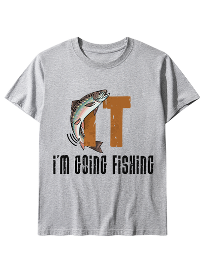 I'm Going Fishing Humor Unisex Classic Cotton Tee