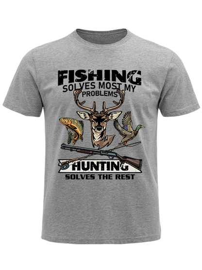 Fishing Solves Most My Problems Hunting Solves The Rest Unisex Classic Cotton Tee