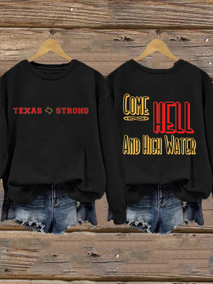 Retro Texas Strong We Are Texas Come Hell Or High Water Print Sweatshirt