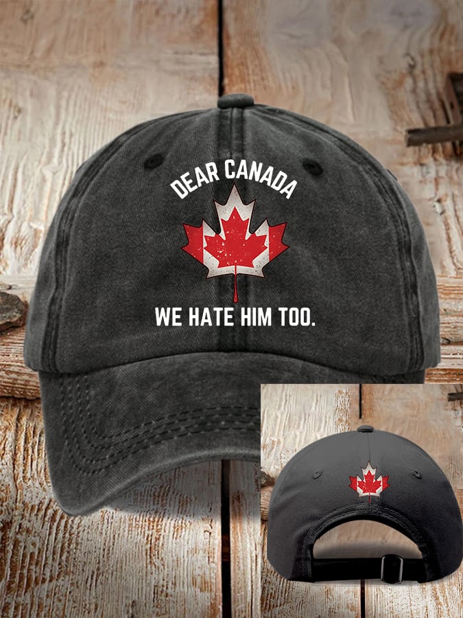 Unisex Dear Canada WE Hate Him Too Printed Baseball Cap