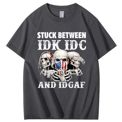 Stuck Between IDK, IDC And IDGAF USA T-Shirt