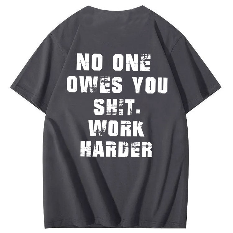 No One Owns You Shit Work Hard  Pattern Print 100%Cotton T-Shirt