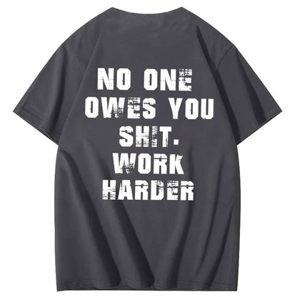 No One Owns You Shit Work Hard  Pattern Print 100%Cotton T-Shirt
