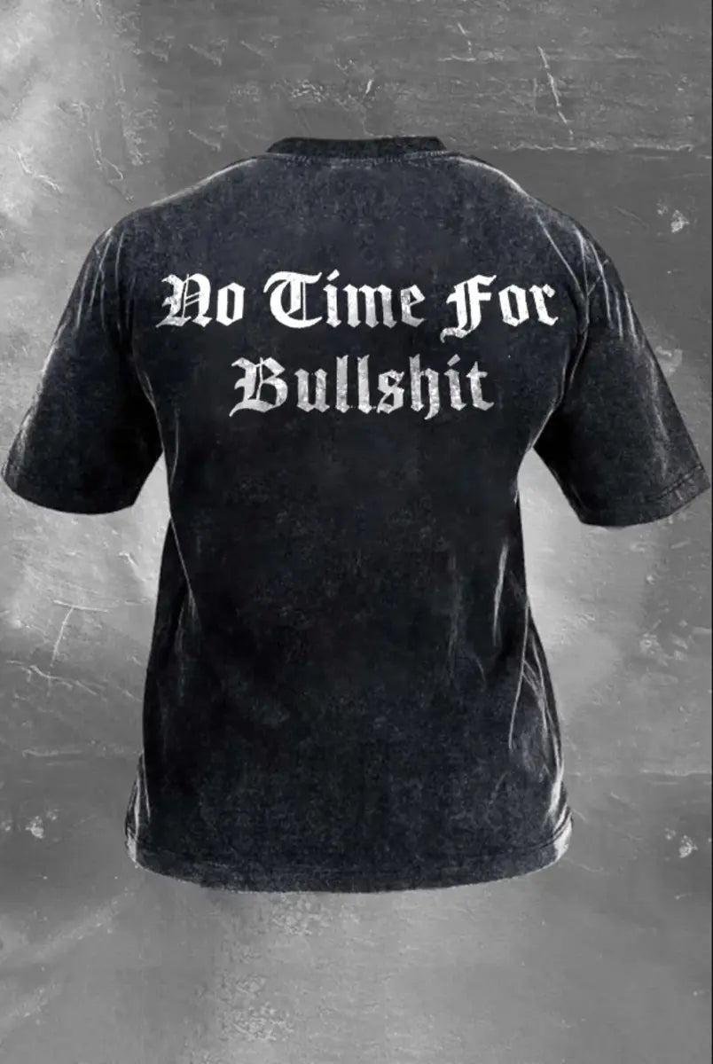 No Time For Bullshit Printed Unisex Washed T-Shirt