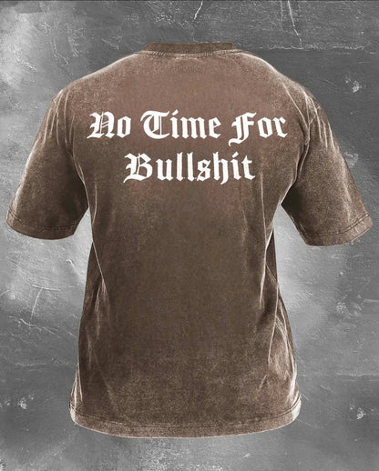 No Time For Bullshit Printed Unisex Washed T-Shirt