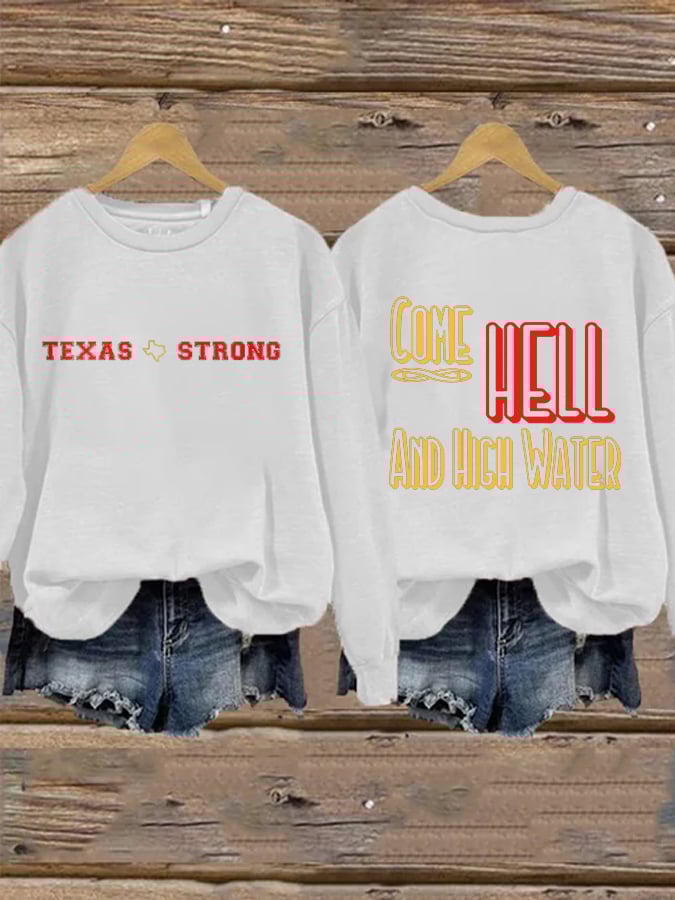 Retro Texas Strong We Are Texas Come Hell Or High Water Print Sweatshirt