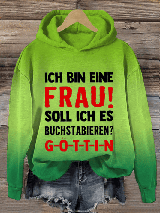 “Ich bin eine Frau! Soll ich es buchstabieren？”Damen Kapuzenpullover.