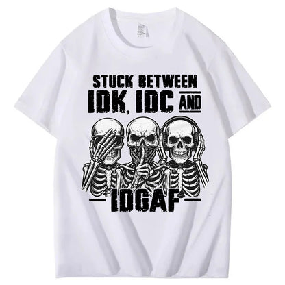 Stuck Between IDK, IDC And IDGAF T-Shirt