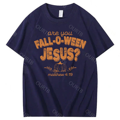 Are You Fall-O-Ween Jesus 100% Cotton Funny T-Shirt