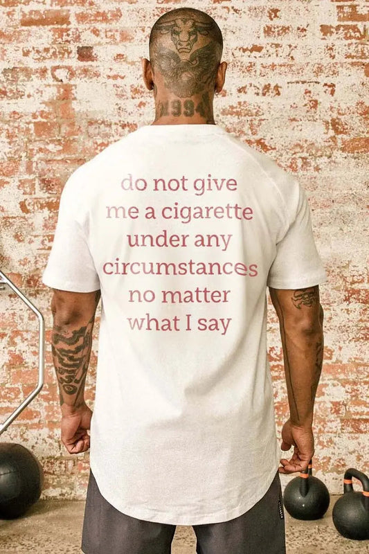 Do Not Give Me A Cigarette Printed Men's T-shirt