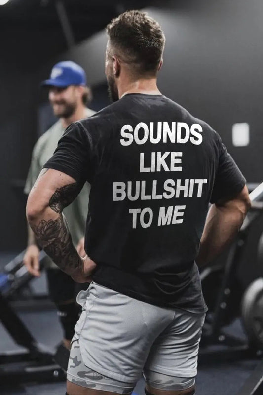 Sounds Like Bullshit To Me Printed Men's T-shirt