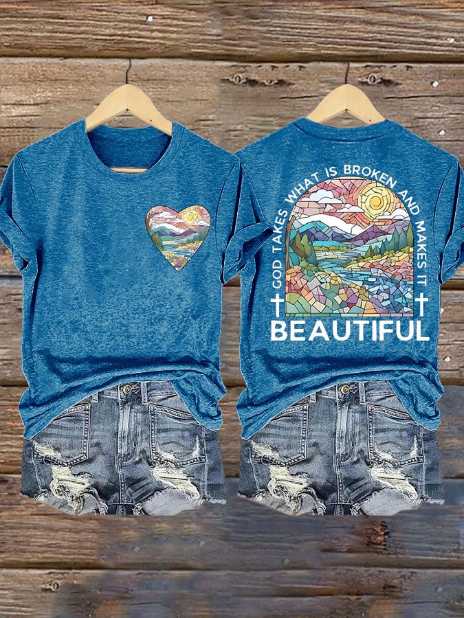 Women's God Takes What is Broken And  Makes It BeauTiful Print T-shirt