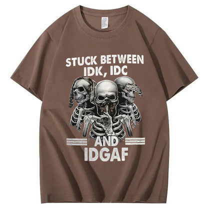 Stuck Between IDK IDC And IDGAF T-Shirt