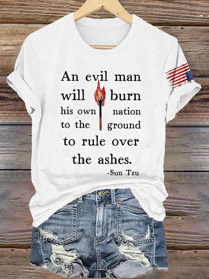 Retro An Evil Man Will Burn His Own Nation To The Ground To Rule Over The Ashes Print T-Shirt