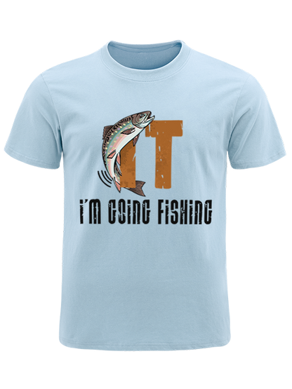 I'm Going Fishing Humor Unisex Classic Cotton Tee
