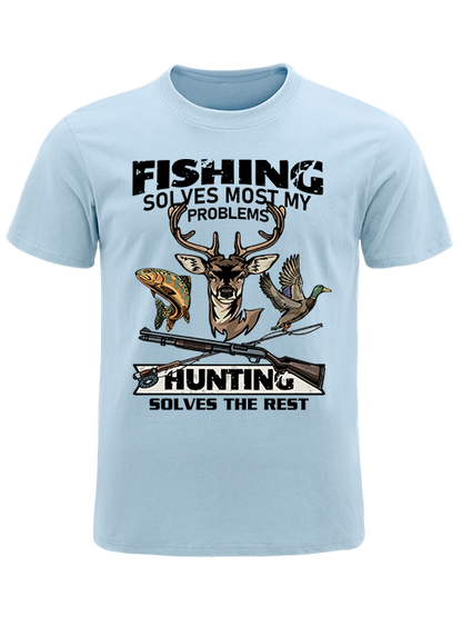 Fishing Solves Most My Problems Hunting Solves The Rest Unisex Classic Cotton Tee