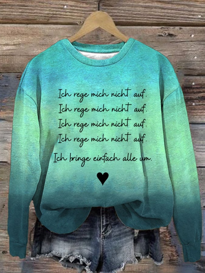 Women's Ich Rege Mich Nicht Auf. Ich Bringe Einfach Alle Un.  Print Casual Sweatshirt