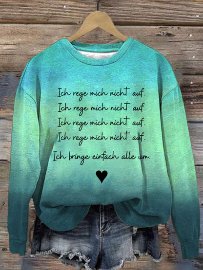Women's Ich Rege Mich Nicht Auf. Ich Bringe Einfach Alle Un.  Print Casual Sweatshirt