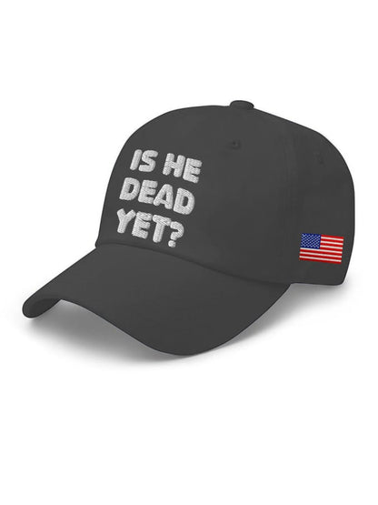 Unisex Is He Dead Yet  Print Baseball Cap