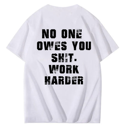 No One Owns You Shit Work Hard  Pattern Print 100%Cotton T-Shirt
