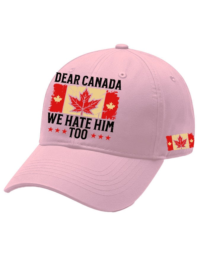 Unisex Dear Canada WE Hate Him Too Printed Baseball Cap