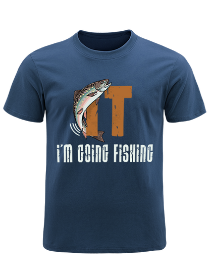 I'm Going Fishing Humor Unisex Classic Cotton Tee