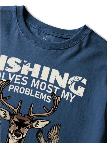 Fishing Solves Most My Problems Hunting Solves The Rest Unisex Classic Cotton Tee