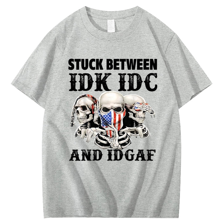 Stuck Between IDK, IDC And IDGAF USA T-Shirt
