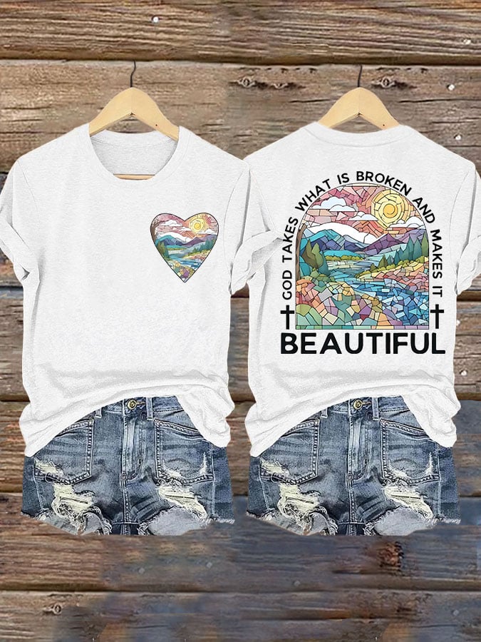 Women's God Takes What is Broken And  Makes It BeauTiful Print T-shirt