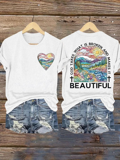 Women's God Takes What is Broken And  Makes It BeauTiful Print T-shirt