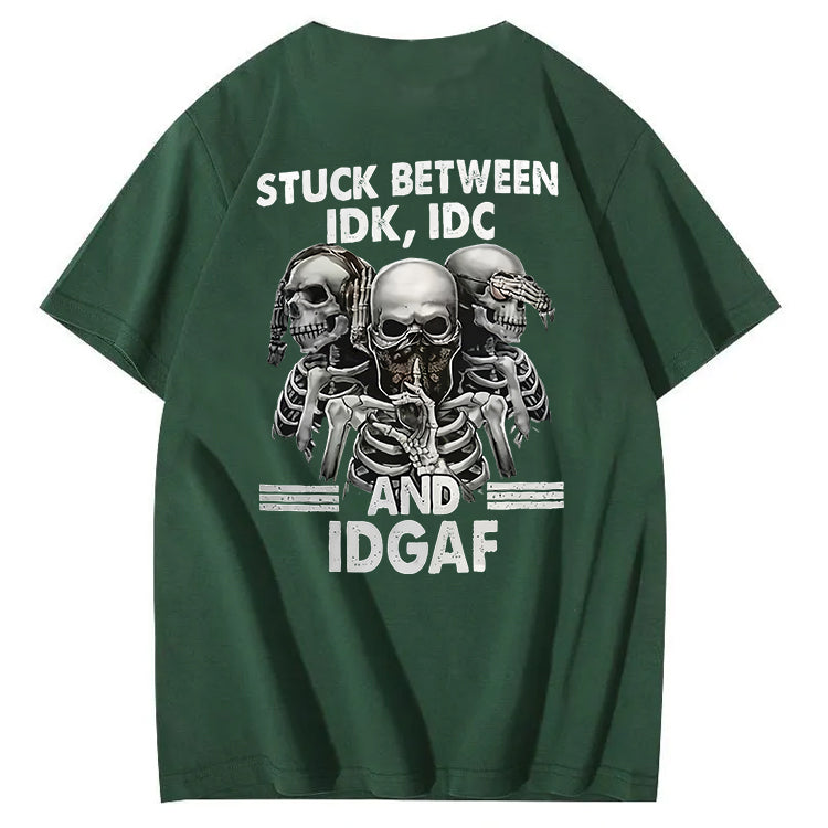 Stuck Between IDK, IDC And IDGAF T-Shirt