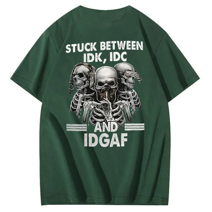 Stuck Between IDK, IDC And IDGAF T-Shirt