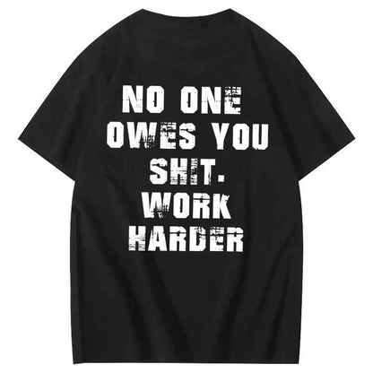 No One Owns You Shit Work Hard  Pattern Print 100%Cotton T-Shirt