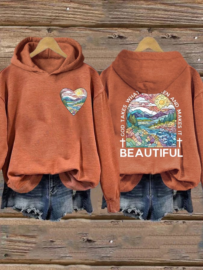 Women's God Takes What is Broken And  Makes It BeauTiful Sweatshirt