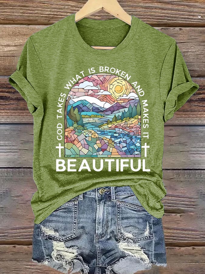 Women's God Takes What is Broken And  Makes It BeauTiful Print T-shirt