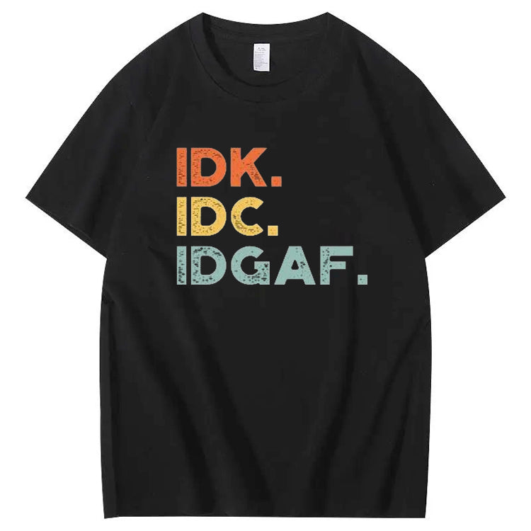 IDK IDC IDGAF Pattern Print 100%Cotton T-Shirt