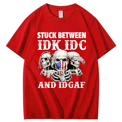 Stuck Between IDK, IDC And IDGAF USA T-Shirt