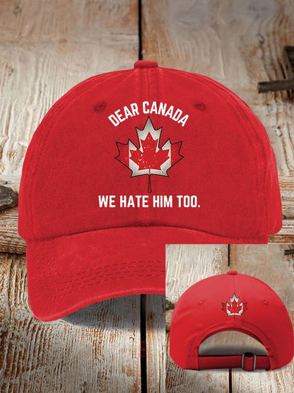 Unisex Dear Canada WE Hate Him Too Printed Baseball Cap