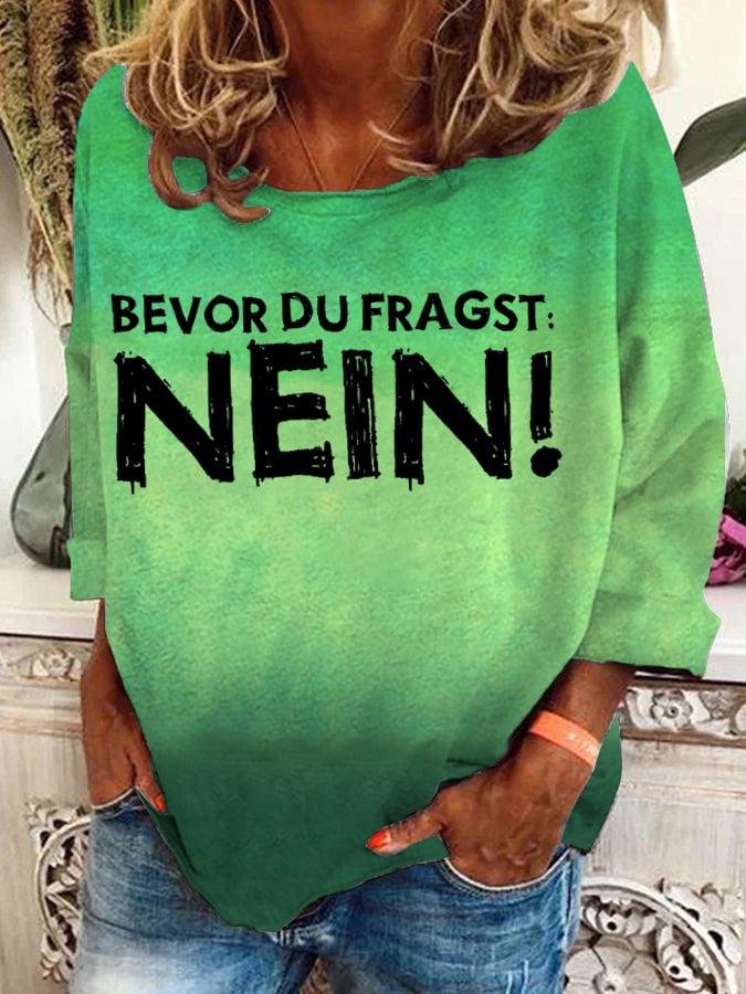 "Bevor du fragst! Nein!"-Sweatshirt für Damen