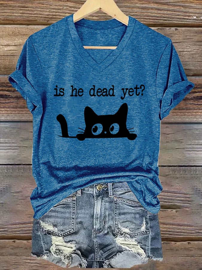 Women's Casual Is He Dead Yet Printed T-Shirt